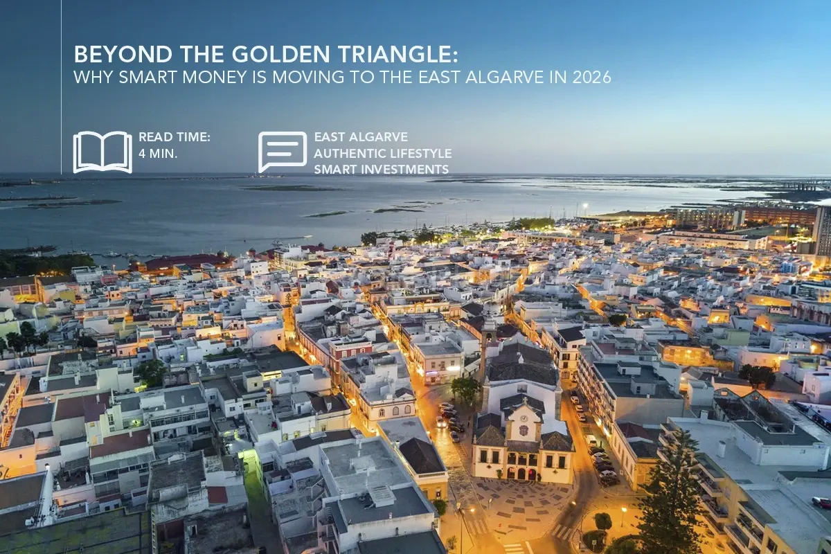 Beyond the Golden Triangle: Why Smart Money is Moving to the East Algarve in 2026