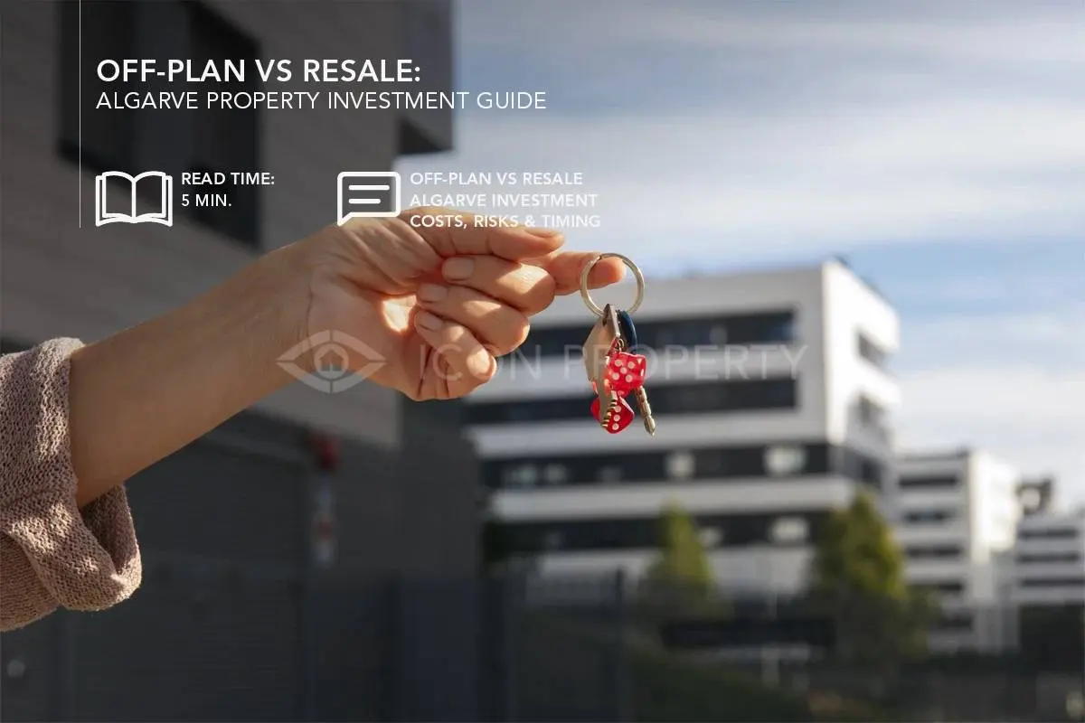Off-Plan vs Resale: Algarve Property Investment Guide