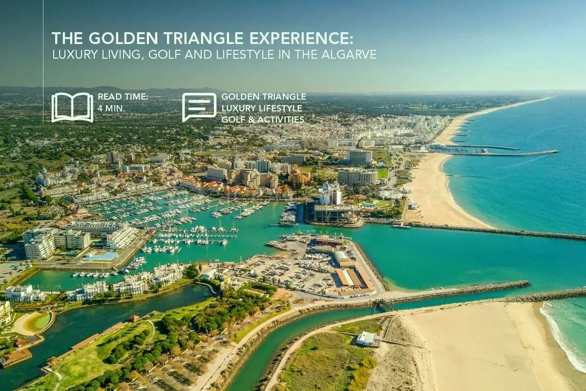 The Golden Triangle Experience: Luxury Living, Golf and Lifestyle in the Algarve
