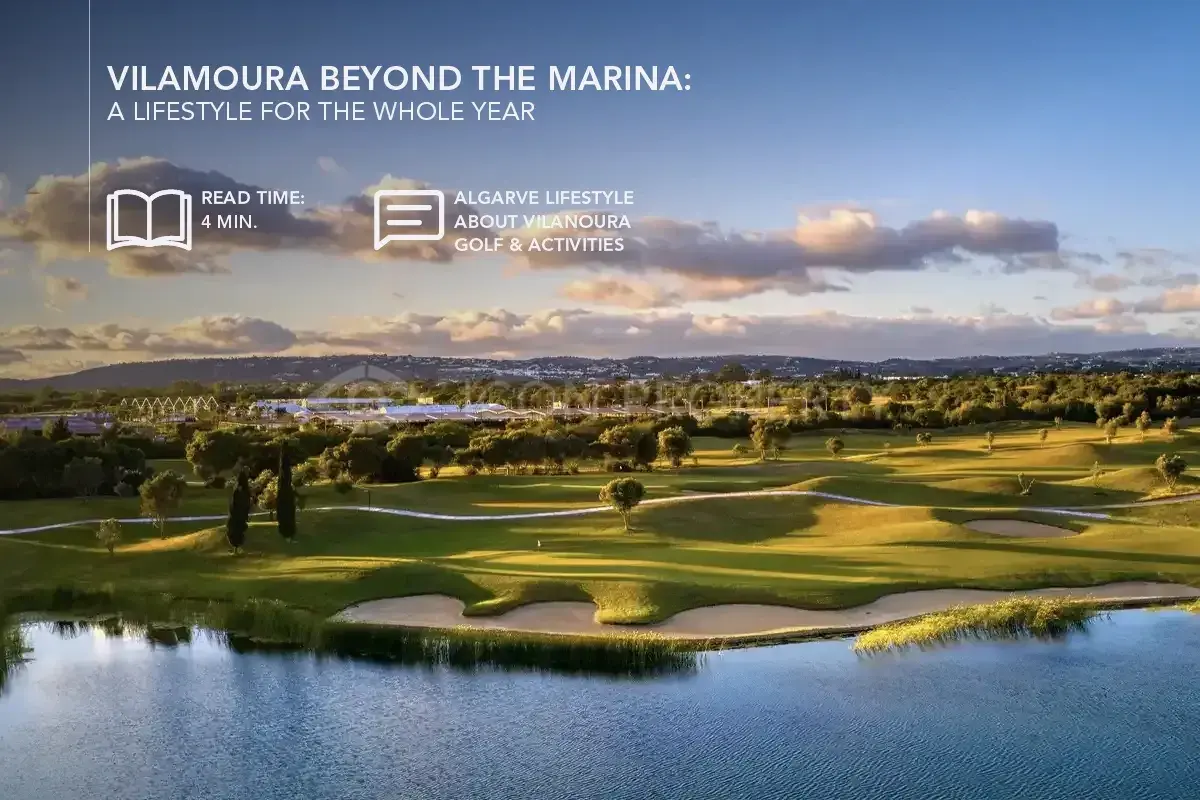 Vilamoura Beyond the Marina: A Lifestyle for the Whole Year